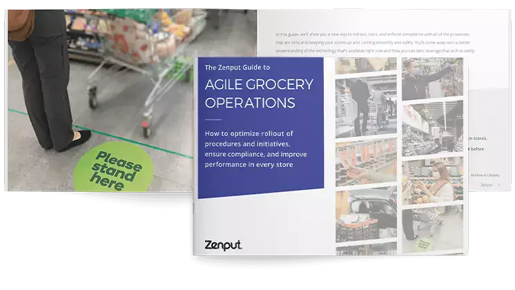 The Zenput Guide to Agile Grocery Operators